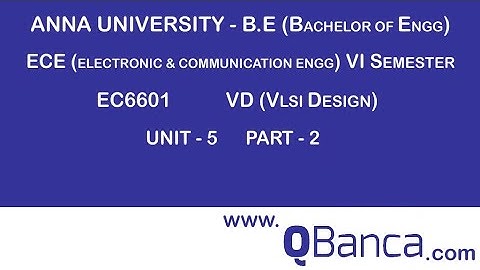 QBanca | Anna University-2013 R | ECE(6TH SEM) | EC6601- VLSI DESIGN |  Unit 5 | Part-2