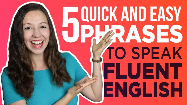 5 Quick and Easy Phrases for Fluent English