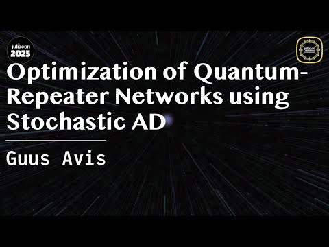 Optimization of Quantum-Repeater Networks using Stochastic AD | Avis | JuliaCon Global 2025
