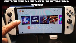 How To Free Download Just Dance 2023 In Nintendo Switch  I Mean Demo