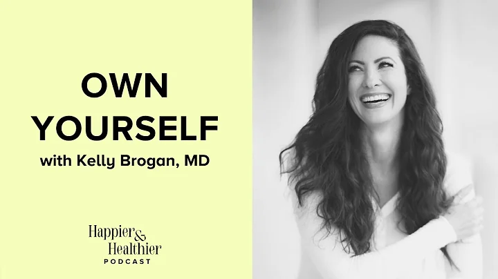 Own Yourself With Kelly Brogan, MD