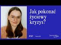 Interwencja kryzysowa, trauma i wsparcie. Jak pokonać kryzys? | Marta Sak