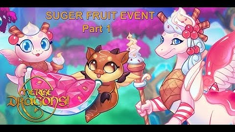 Merge Dragons Sugar fruit event part 1