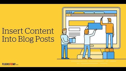How to Insert Ads and Content Into WordPress Blog Posts