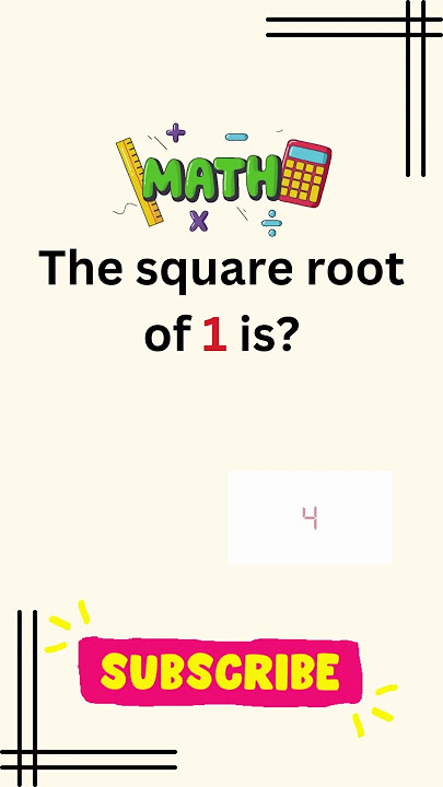 The square root of 1 is ?