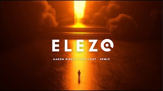 Aaron Hibell I Feel Lost - ELEZO remix ( Free Download ) Resimi