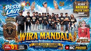 LIVE SANDIWARA WIRA MANDALA | NADRAN PESTA LAUT DADAP KEC JUNTI NYUAT IM | 01 JULI 2026#SIANG