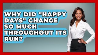Why Did "Happy Days" Change So Much Throughout Its Run? - Im a 50s Baby