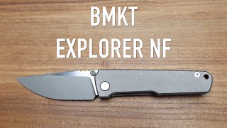 BMKT Explorer NF - Initial Impressions and Overview
