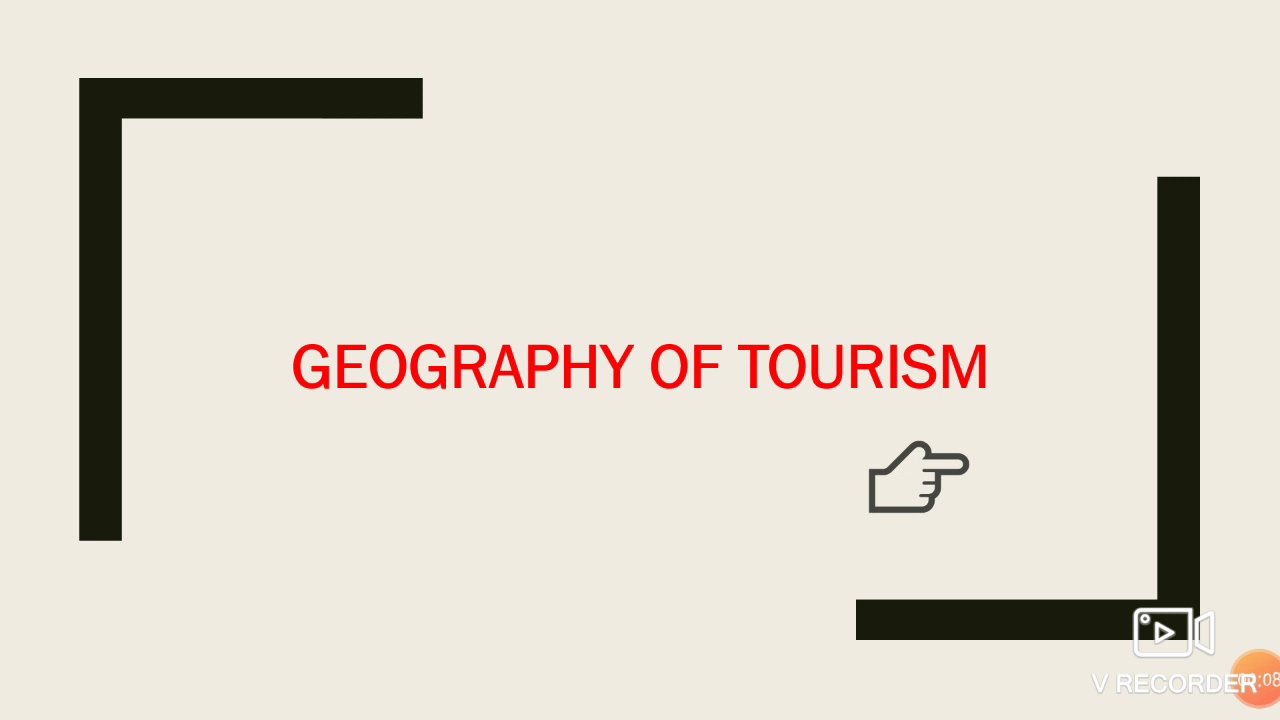 Tourism geography , it's nature and scope YouTube