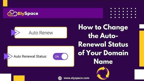 How to Change the Auto-Renewal Status of Your Domain Name