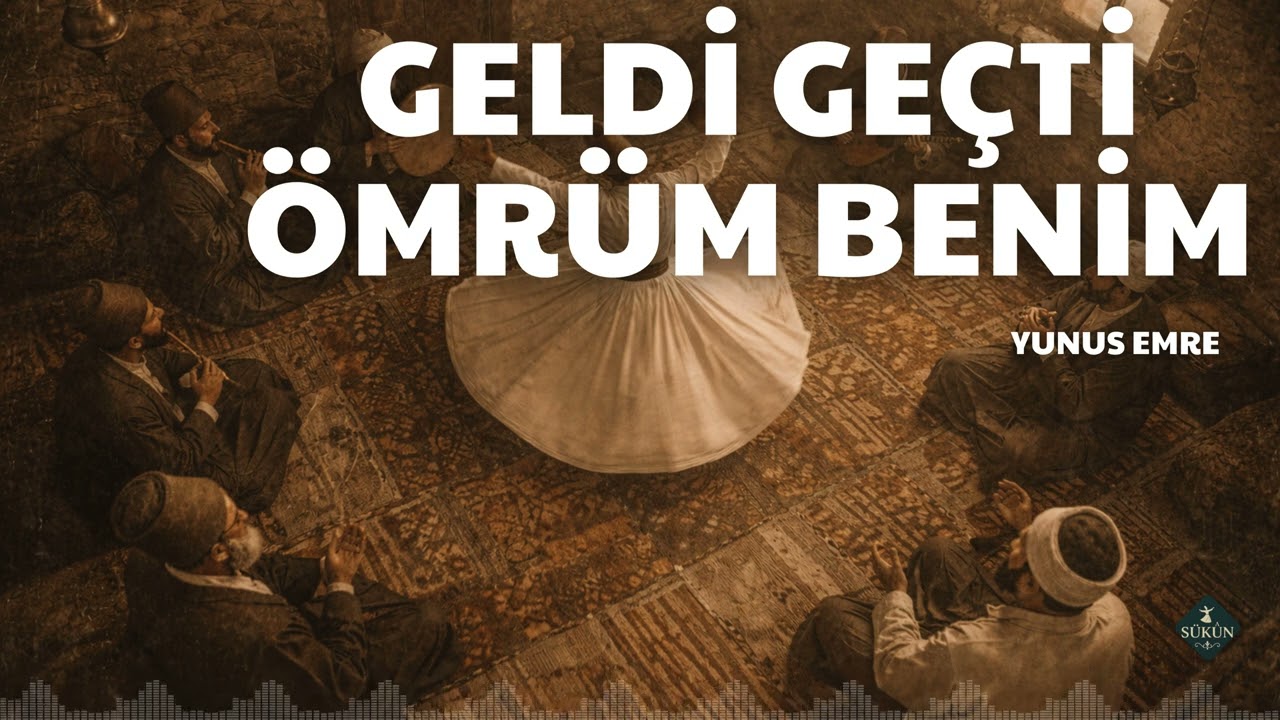 Geldi geçti ömrüm benim (Yunus EMRE) l Sükûn
