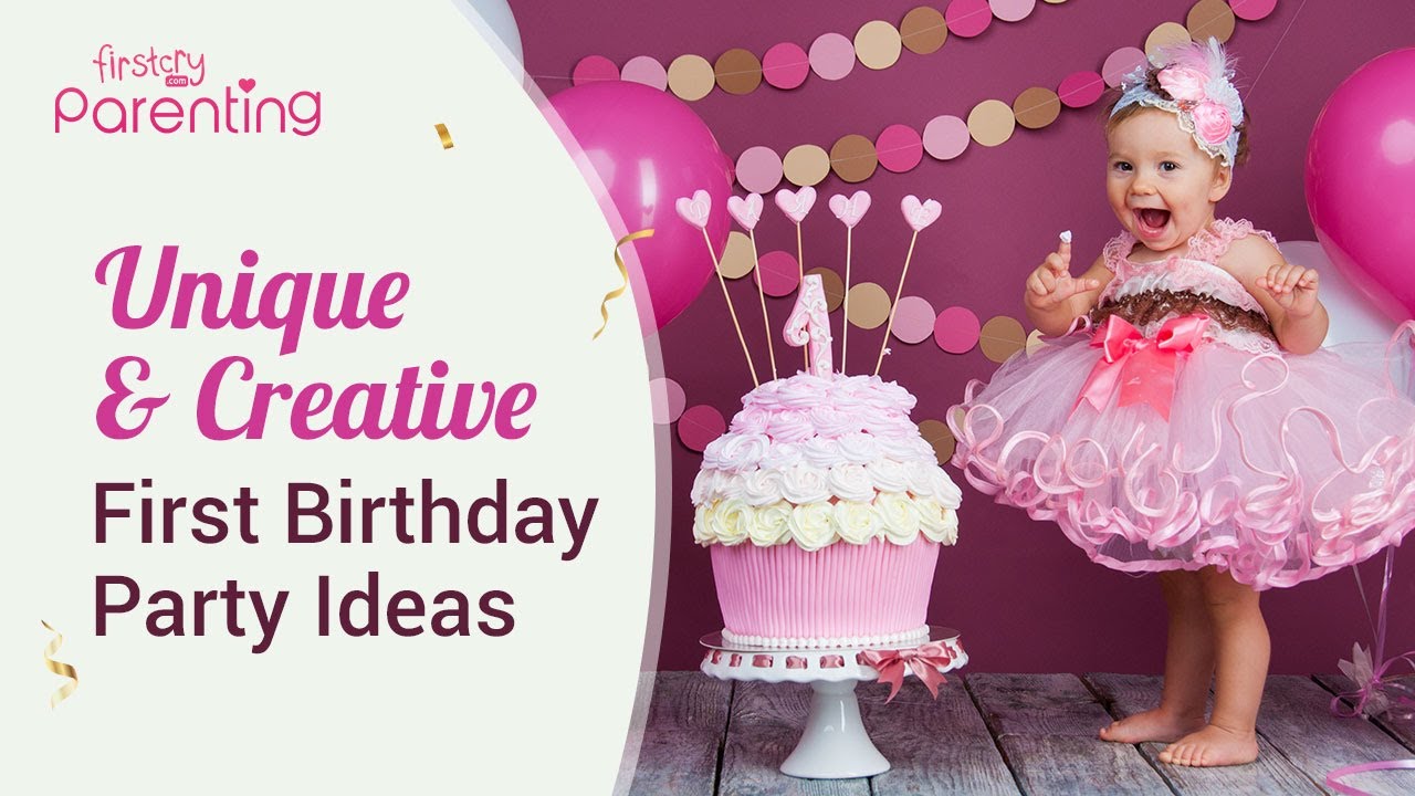 7 Fantastic First Birthday Party Ideas and Themes to Make Your