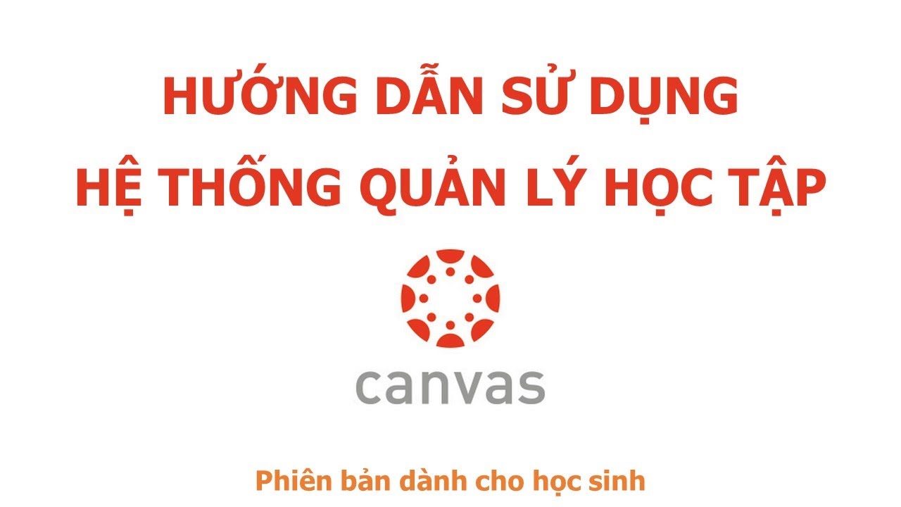 canvas  2022 New  Hướng dẫn sử dụng Canvas - dành cho học sinh