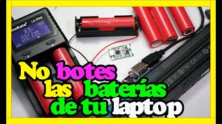 no botes la BATERIA de tu laptop dañada, recíclalas y se cárgalas con cargadores O MODULOS TP4056