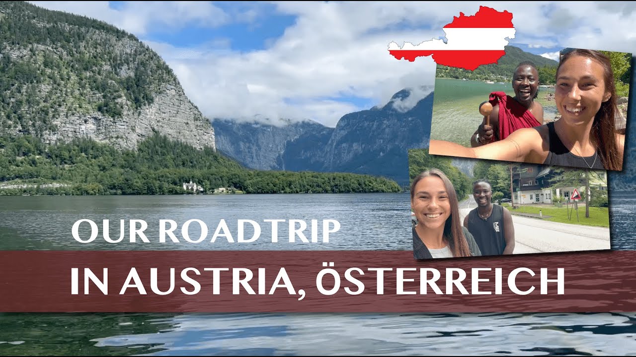 Traveling in Austria - ROADTRIP - Travel VLOG - Salzkammergut - Isaya and Stefanie from Tanzania