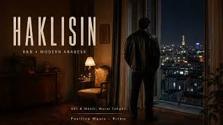 Haklısın R&B Modern Arabesk