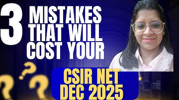 CSIR NET December 2025 🚨 Don’t Make These 3 Deadly Mistakes|By Vaishali Maam
