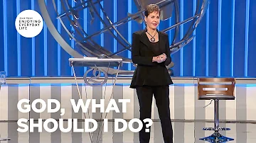 God, What Should I Do? | Joyce Meyer | Enjoying Everyday Life