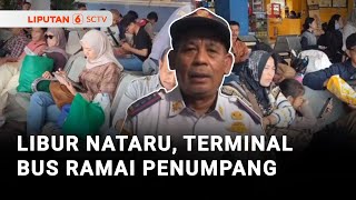 Libur Nataru, Terminal Bus Ramai Penumpang | Liputan 6