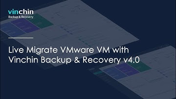 Live Migrate VMware VM with Vinchin Backup & Recovery v4.0