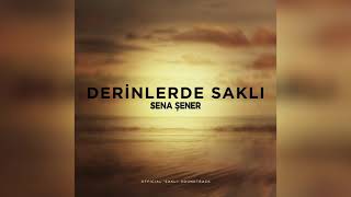 Sena Şener - Derinlerde Saklı  Resimi