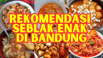 REKOMENDASI SEBLAK DI BANDUNG YANG ENAK DAN MURAH