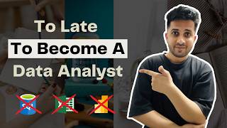 Is It Too Late to Become a Data Analyst? (Honest Truth)