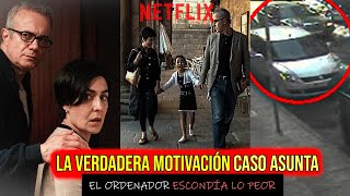 LA VERDADERA Y OSCURA MOTIVACIÓN EN EL CASO ASUNTA ¿Qué había en el ordenador del padre? Netflix