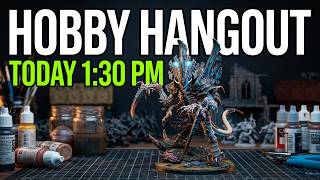 Live Hobby Hangout: What Are You Working On Today