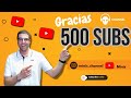 Primeros 500 Subs Gracias!
