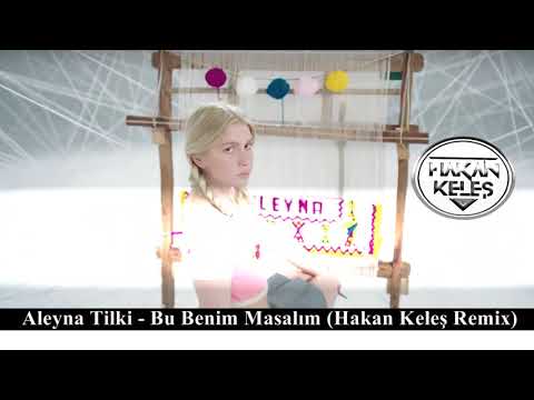 Aleyna Tilki - Bu Benim Masalım (Hakan Keleş Remix)