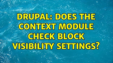 Drupal: Does the Context module check block visibility settings? (3 Solutions!!)