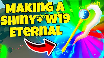 Making A Shiny+ World 19 Eternal [Weapon Fighting Simulator]