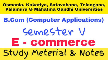 E-commerce | Study Meterial | Bcom Computer Applications 5th Semester | Degree | OU KU PU MGU SU TU