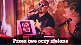 Ever Play - Przez Twe Oczy Zielone