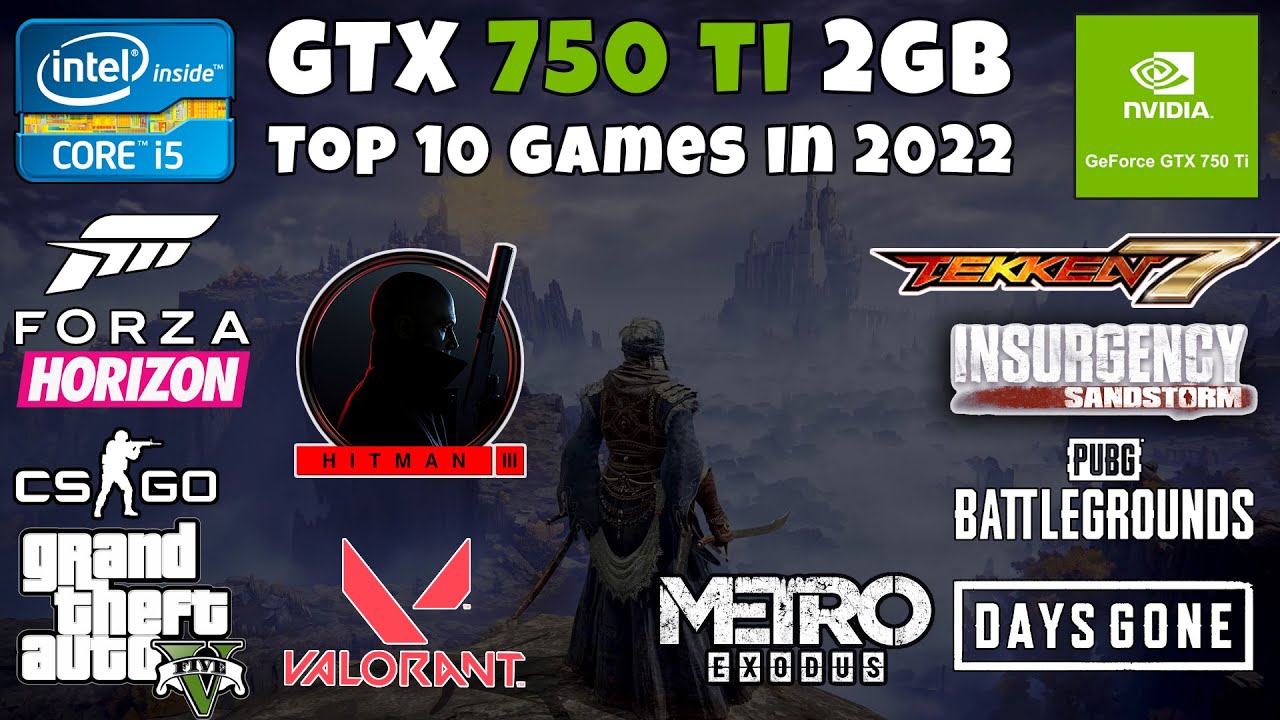 10 Games Test in 2022 - GTX 750TI 2GB - i5 4590