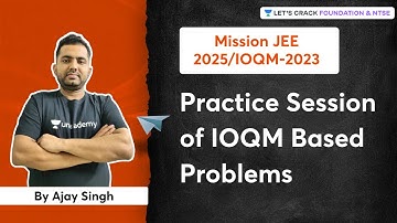 Mission JEE-2025/IOQM-2023 | Practice Session of IOQM Based Problems | Ajay Singh