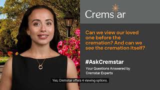Can we view our loved one before the cremation? And can we see the cremation itself?