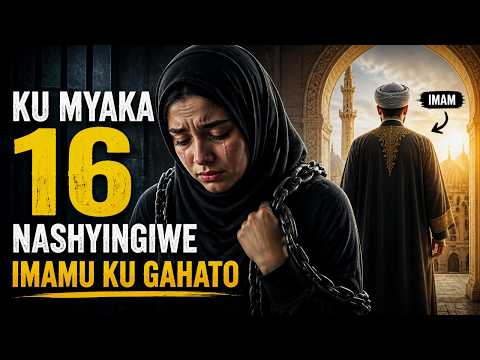 AMINA ku myaka 16 WAHATIWE UGUSHYINGIRANWA NA IMAMU W'IMYAKA 28//YAPFUYE IMINOTA 8 AHURA NA YESU