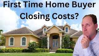 First Time Home Buyer Closing Costs
