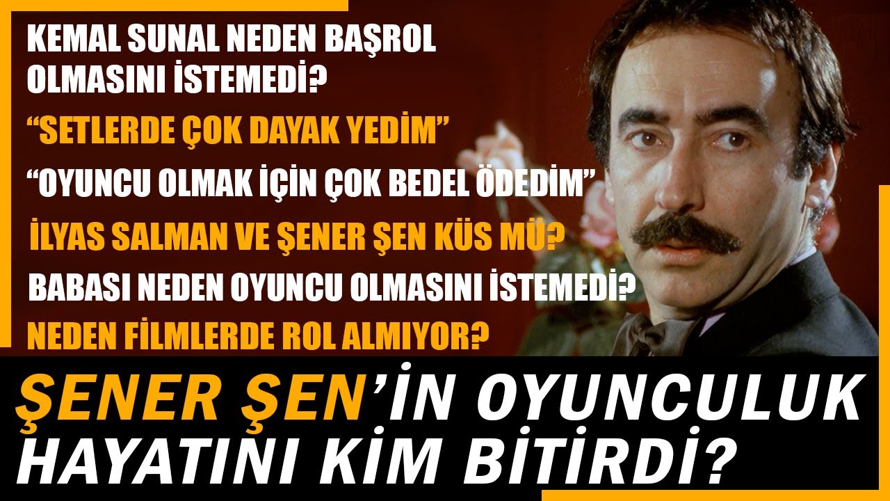 ŞENER ŞEN’İN OYUNCULUK HAYATINI KİM BİTİRDİ?