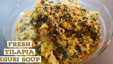How to prepare Egusi soup with Fresh Tilapia