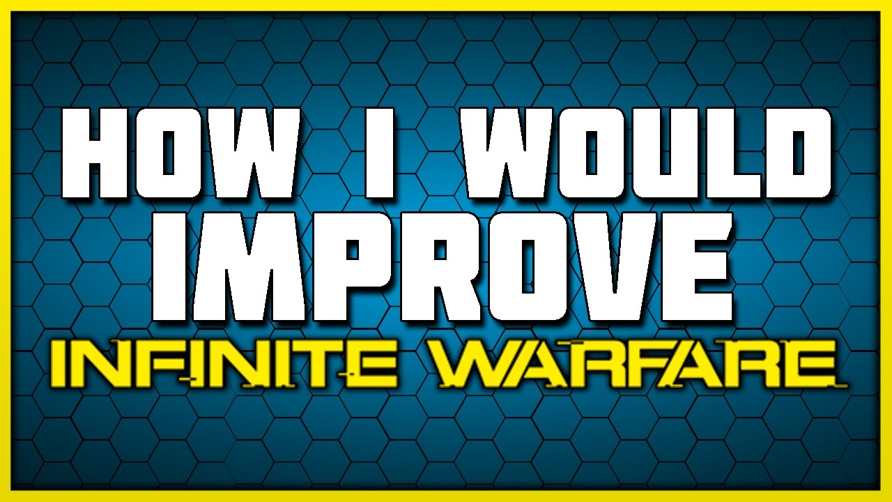 How I Would Improve Gameplay in Infinite Warfare (Constructive Criticism)