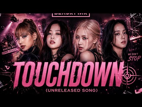 BLACKPINK "Touchdown" (Unreleased Song) | Fan-Made MV by Me 🖤💖
