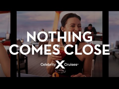Nothing Comes Close to Celebrity Cruises