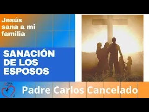 SANACIÓN DE LOS ESPOSOS, PADRE CANCELADO| Misión Ruah