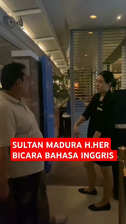 SULTAN MADURA H.HER BICARA BAHASA INGGRIS #hajiher #sultanmadura