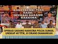 OPERASI SARANG NARKOBA POLDA SUMSEL UNGKAP 40 TITIK, 81 ORANG DIAMANKAN