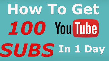 How To Get 100 Subscribers On YouTube 2019